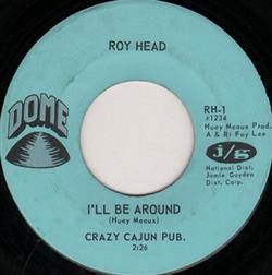 Roy Head - Ill Be Around Southbound Train To Memphis