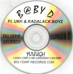 Baby D Featuring UNK & Kadalack Boyz - Yuuugh