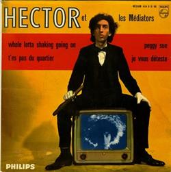 Hector Et Les Médiators - Whole Lotta Shaking Going On