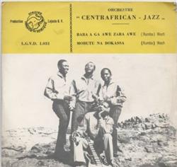 Orchestre Centrafrican Jazz - Baba A Ga Awe Zara Awe Mobutu Na Bokassa