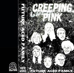 Creeping Pink - Future Acid Family