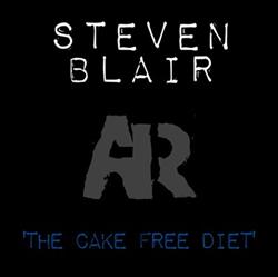 Steven Blair - The Cake Free Diet
