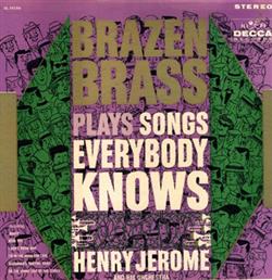 Henry Jerome And His Orchestra - Brazen Brass Plays Songs Everybody Knows