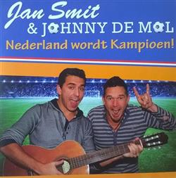 Jan Smit & Johnny de Mol - Nederland Wordt Kampioen