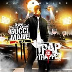 DJ Eggnice Presents Gucci Mane - Trap Or Be Trapped