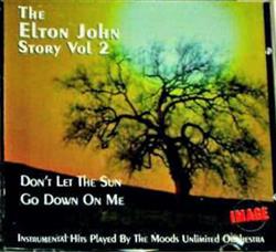 The Moods Unlimited Orchestra - The Elton John Story Dont Let The Sun Go Down On Me Vol 2