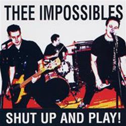 Thee Impossibles - Shut Up And Play