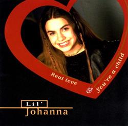 Lil' Johanna - Real Love Youre A Child