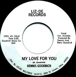 Dennis Goodrich - My Love For You Love High As A Mountain