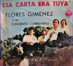Flores Giménez Y Su Conjunto Correntino - Esa Carta Era Tuya