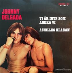 Johnny Delgada - Vi Är Inte Som Andra Vi Achilles Klagan