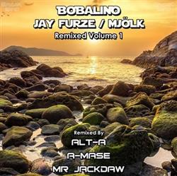 Bobalino, Jay Furze Mjölk - Remixed Volume 1