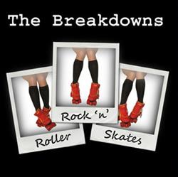 The Breakdowns - Rock n Roller Skates