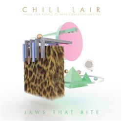 Jaws That Bite - Chill Lair