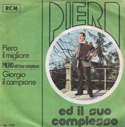 Piero E Il Suo Complesso - Piero Il Migliore Giorgio Il Campione