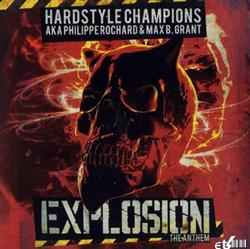 Hardstyle Champions aka Philippe Rochard & Max B Grant - Explosion The Anthem