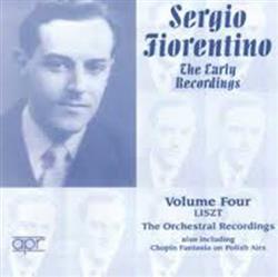 Sergio Fiorentino - The Early Recordings Volume Four Liszt The Orchestral Recordings