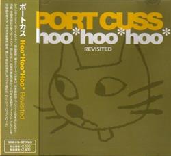 Port Cuss - HooHooHoo Revisited