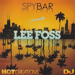 Lee Foss - Spybar Chicago Presents Lee Foss