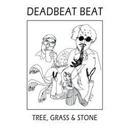 Deadbeat Beat - Tree Grass Stone