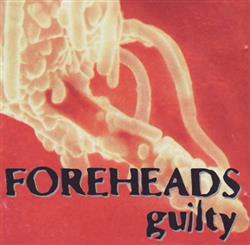 Foreheads - Guilty