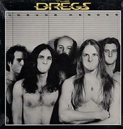 The Dregs - Unsung Heroes