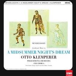 Mendelssohn, Otto Klemperer, Philharmonia Orchestra And Chorus - Incidental Music To A Midsummer Nights Dream