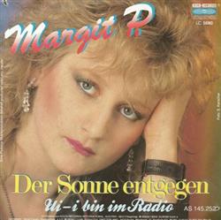 Margit P - Der Sonne Entgegen Ui I Bin Im Radio