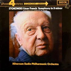 Stokowski, César Franck, Hilversum Radio Philharmonic Orchestra - Symphony In D Minor