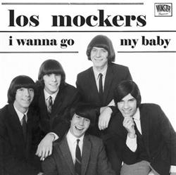 Los Mockers - I Wanna Go My Baby