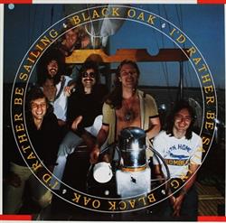 Black Oak - Id Rather Be Sailing