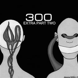 Various - 300 Extra Part Two