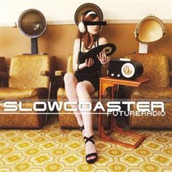 Slowcoaster - Futureradio