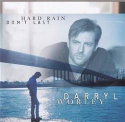 Darryl Worley - Hard Rain Dont Last