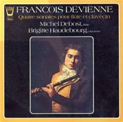 François Devienne Michel Debost, Brigitte Haudebourg - Quatre Sonates Pour Flûte Et Clavecin
