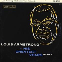 Louis Armstrong - His Greatest Years Volume 2