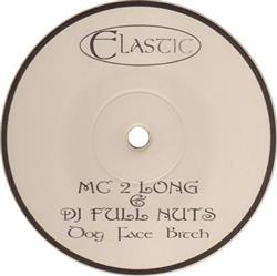 MC 2 Long & DJ Full Nuts - Dog Face Bitch