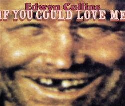 Edwyn Collins - If You Could Love Me