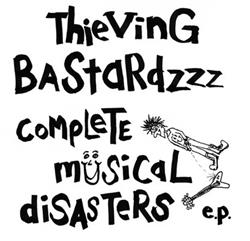 Thieving Bastardzzz - Complete Musical Disasters