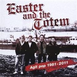 Easter And The Totem - Agit Pop 1981 2011