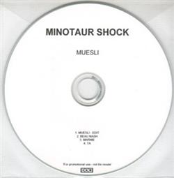 Minotaur Shock - Muesli