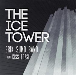 Erik Sumo Band Feat Kiss Erzsi - The Ice Tower