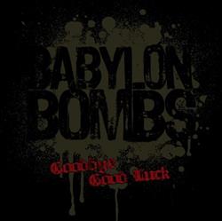 Babylon Bombs - Goodbye Good Luck