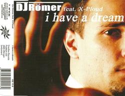 DJ Römer feat XPloud - I Have A Dream