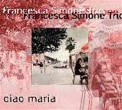 Francesca Simone Trio - Ciao Maria