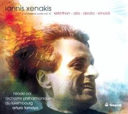 Iannis Xenakis Hiroaki Ooï, Orchestre Philharmonique Du Luxembourg, Arturo Tamayo - Orchestral Works Vol IV
