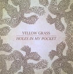 Yellow Grass - Holes In My Pocket