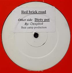 Dexplicit - Dirty Pot Red Brick Road