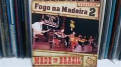 Made In Brazil - Acustico Fogo Na Madeira 2