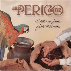 Luis Perico Ortiz - Café Con Leche Y Dos De Azucar